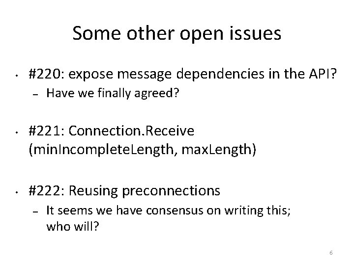 Some other open issues • #220: expose message dependencies in the API? – •