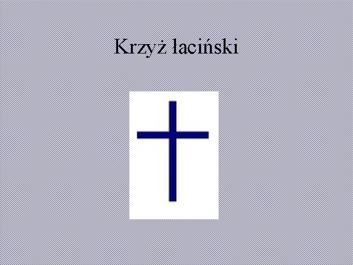 Krzyż łaciński 