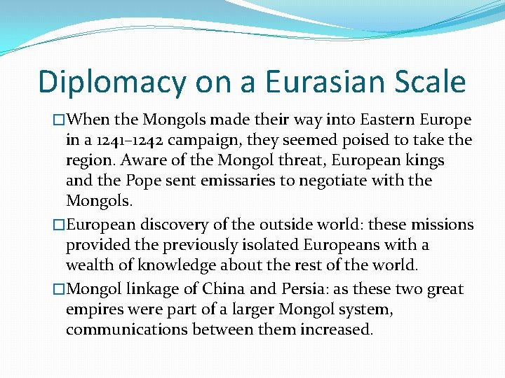 Diplomacy on a Eurasian Scale �When the Mongols made their way into Eastern Europe