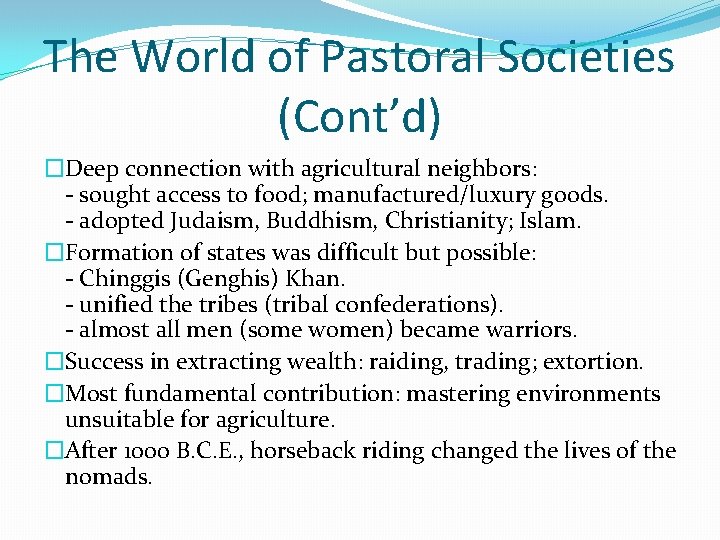 The World of Pastoral Societies (Cont’d) �Deep connection with agricultural neighbors: - sought access