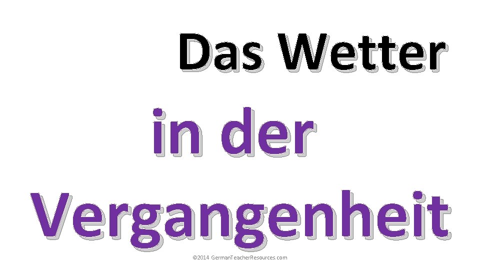 Das Wetter In Der Vergangenheit 2014 German Teacher