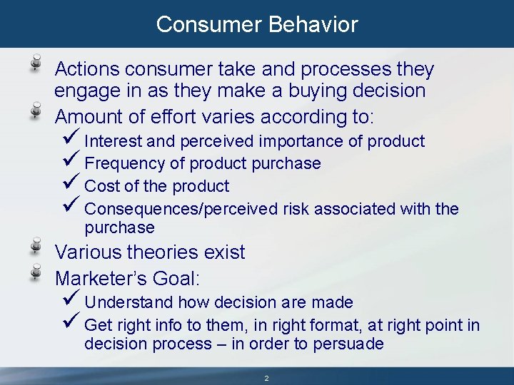 Consumer Behavior Actions consumer take and processes they engage in as they make a Consumer Behavior Actions consumer take and processes they engage in as they make a