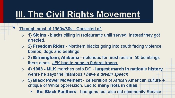 III. The Civil Rights Movement • Through most of 1950 s/60 s - Consisted