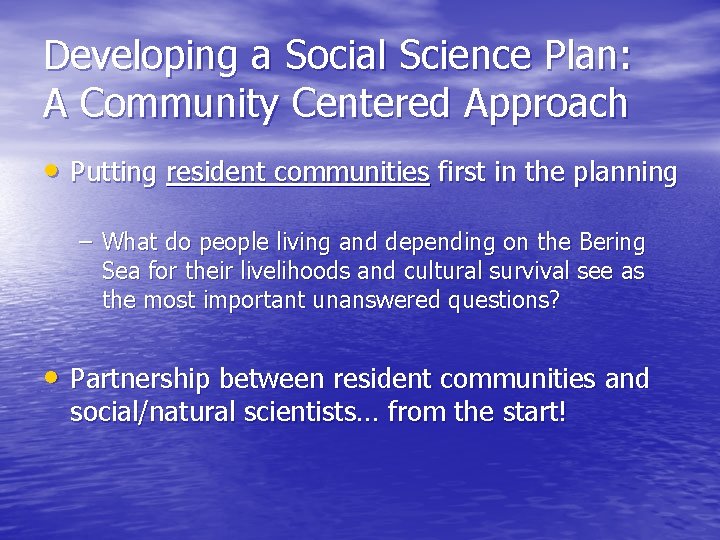 Developing a Social Science Plan: A Community Centered Approach • Putting resident communities first