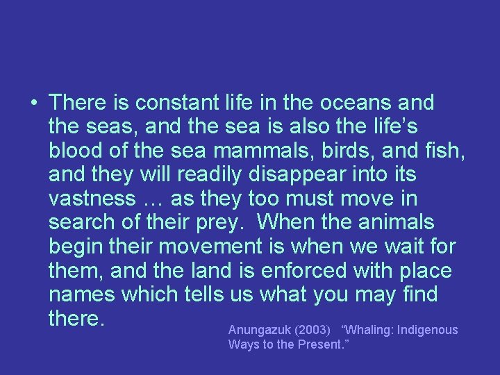  • There is constant life in the oceans and the seas, and the