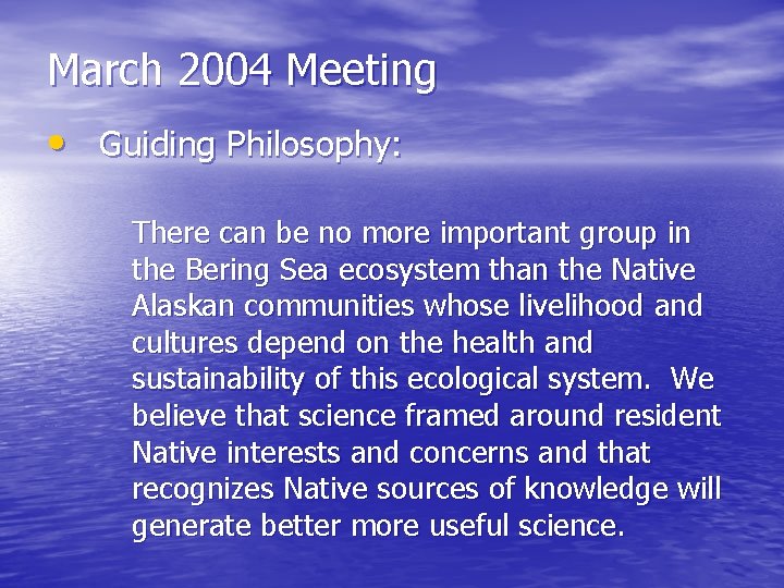March 2004 Meeting • Guiding Philosophy: There can be no more important group in