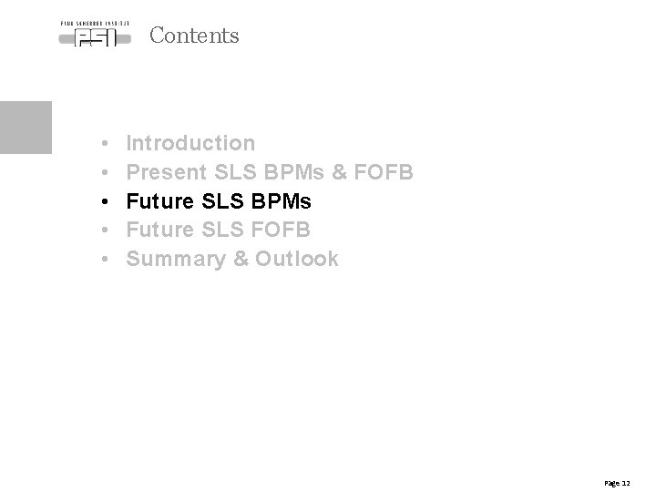 Contents • • • Introduction Present SLS BPMs & FOFB Future SLS BPMs Future