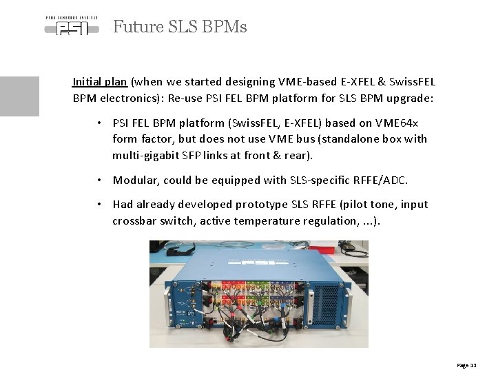 Future SLS BPMs Initial plan (when we started designing VME-based E-XFEL & Swiss. FEL