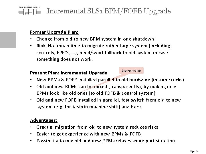 Incremental SLS 1 BPM/FOFB Upgrade Former Upgrade Plan: • Change from old to new