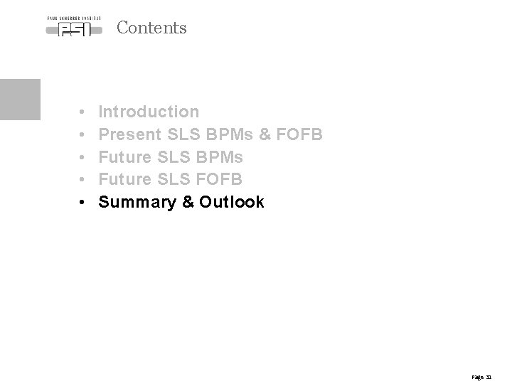 Contents • • • Introduction Present SLS BPMs & FOFB Future SLS BPMs Future