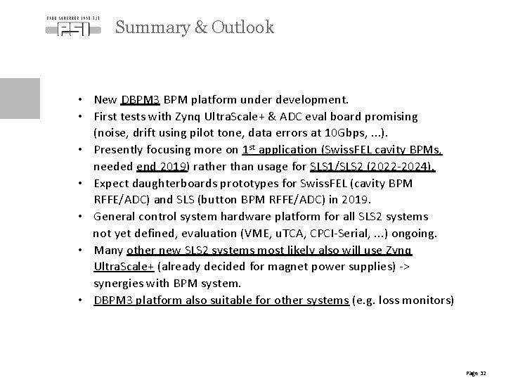Summary & Outlook • New DBPM 3 BPM platform under development. • First tests