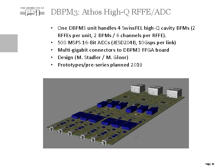 DBPM 3: Athos High-Q RFFE/ADC • One DBPM 3 unit handles 4 Swiss. FEL