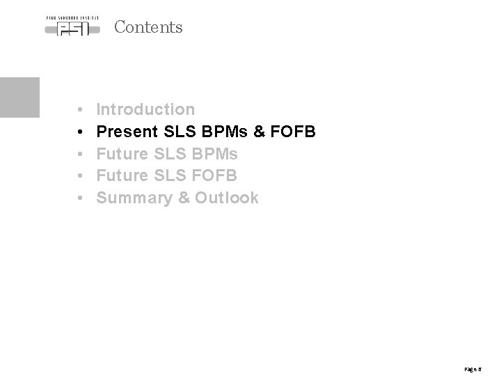 Contents • • • Introduction Present SLS BPMs & FOFB Future SLS BPMs Future