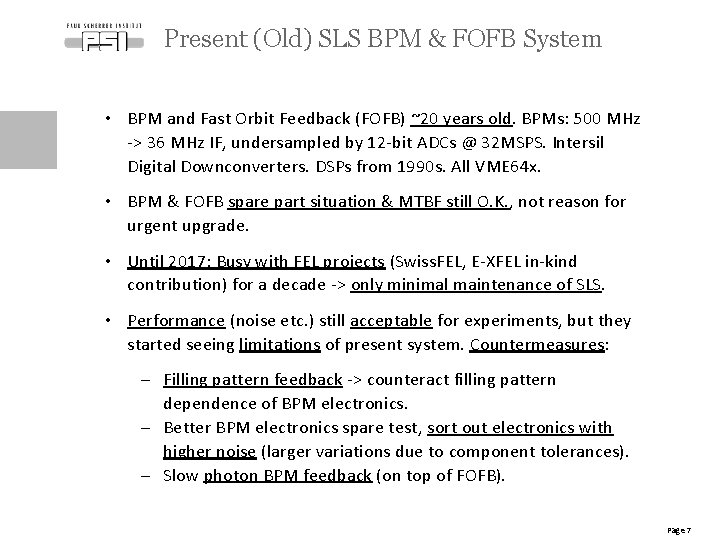 Present (Old) SLS BPM & FOFB System • BPM and Fast Orbit Feedback (FOFB)