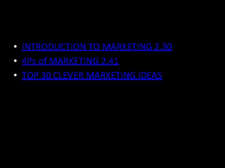  • INTRODUCTION TO MARKETING 2. 30 • 4 Ps of MARKETING 2. 41