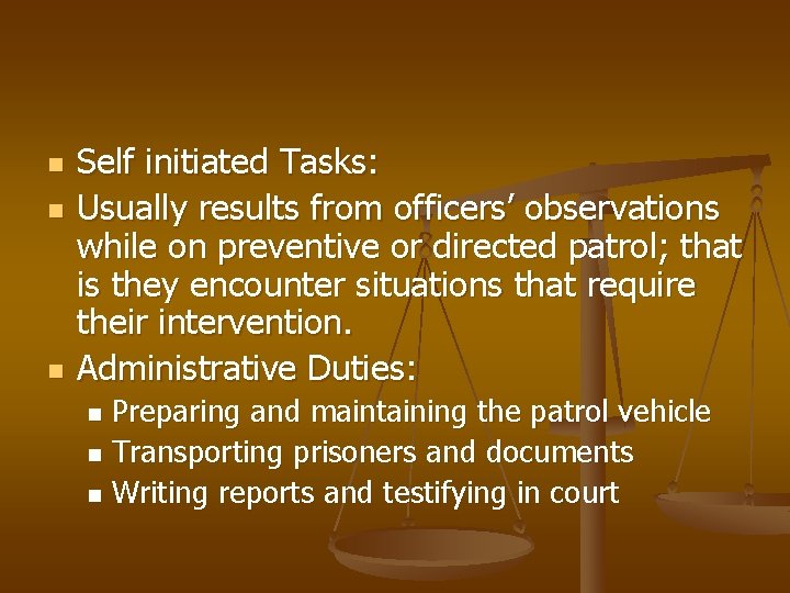 n n n Self initiated Tasks: Usually results from officers’ observations while on preventive