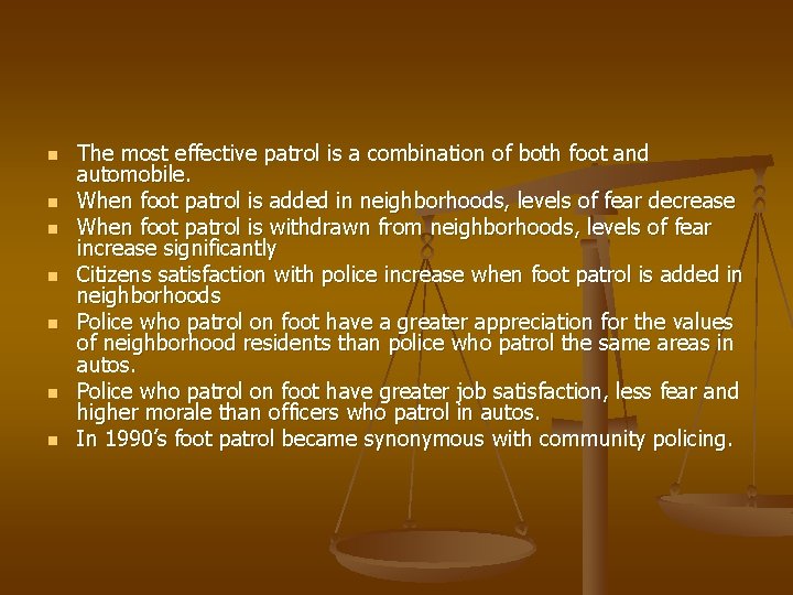 n n n n The most effective patrol is a combination of both foot