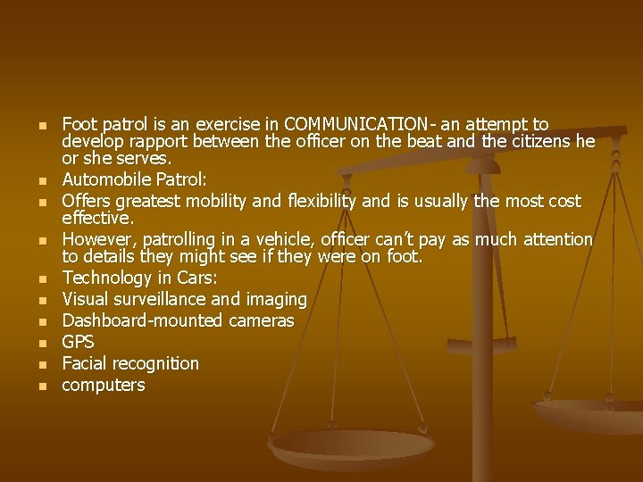 n n n n n Foot patrol is an exercise in COMMUNICATION- an attempt