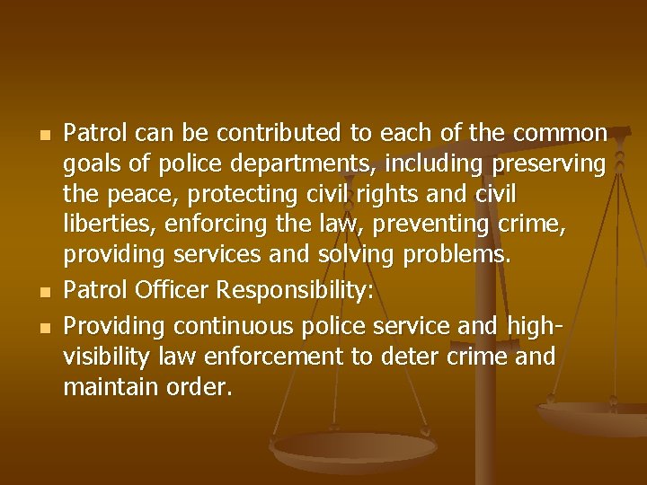 n n n Patrol can be contributed to each of the common goals of