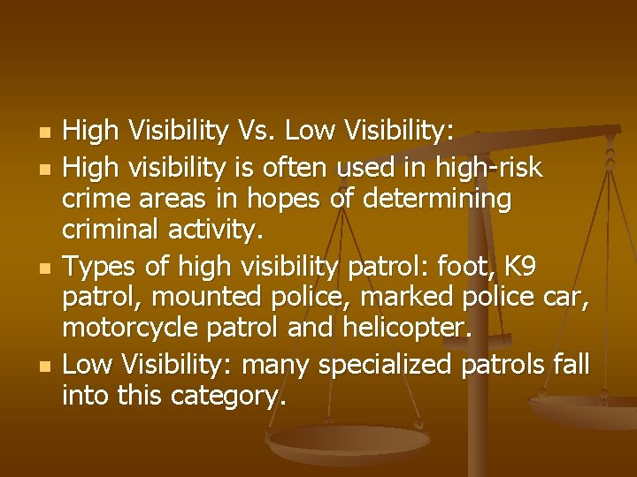 n n High Visibility Vs. Low Visibility: High visibility is often used in high-risk