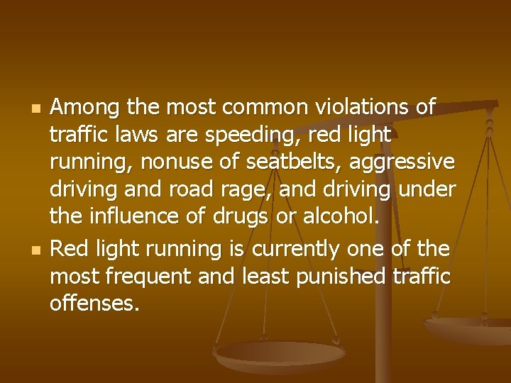 n n Among the most common violations of traffic laws are speeding, red light