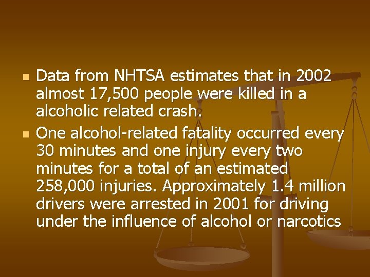 n n Data from NHTSA estimates that in 2002 almost 17, 500 people were