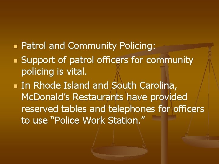 n n n Patrol and Community Policing: Support of patrol officers for community policing