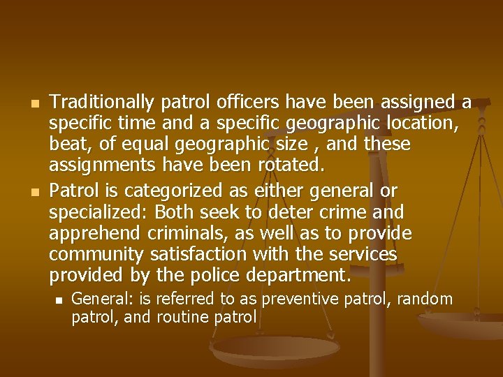 n n Traditionally patrol officers have been assigned a specific time and a specific