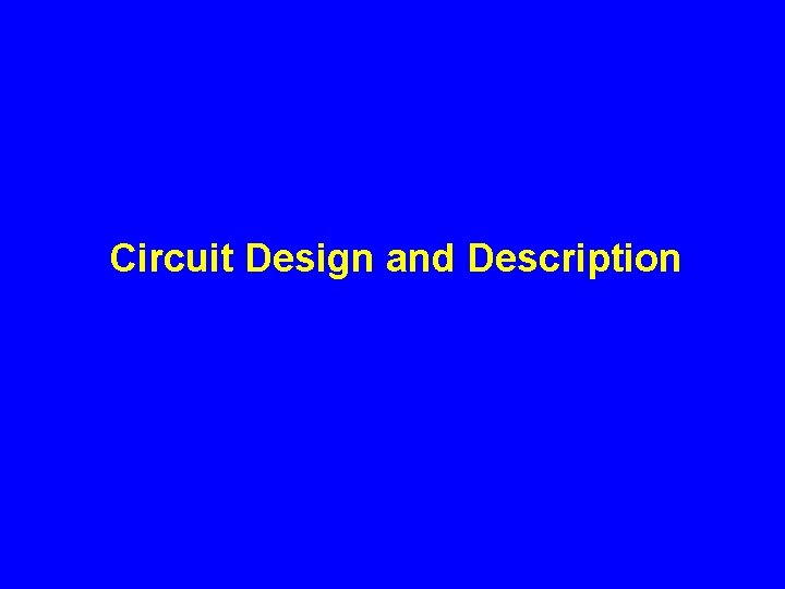 Circuit Design and Description 