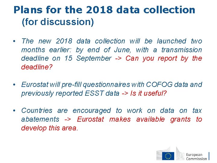 Plans for the 2018 data collection (for discussion) • The new 2018 data collection