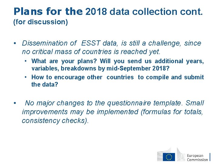Plans for the 2018 data collection cont. (for discussion) • Dissemination of ESST data,