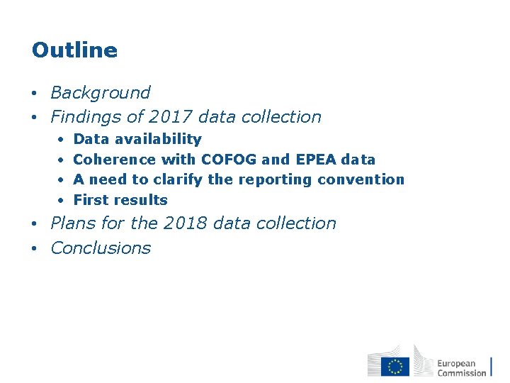 Outline • Background • Findings of 2017 data collection • • Data availability Coherence