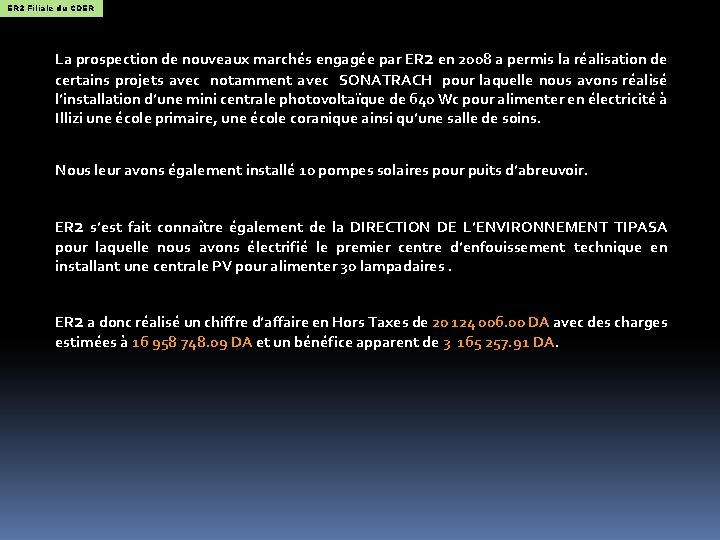 ER 2 Filiale du CDER La prospection de nouveaux marchés engagée par ER 2