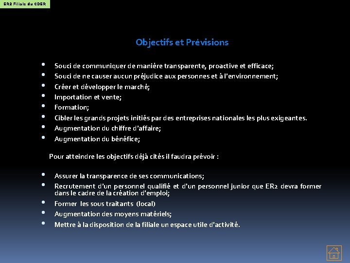 ER 2 Filiale du CDER Objectifs et Prévisions • • Souci de communiquer de