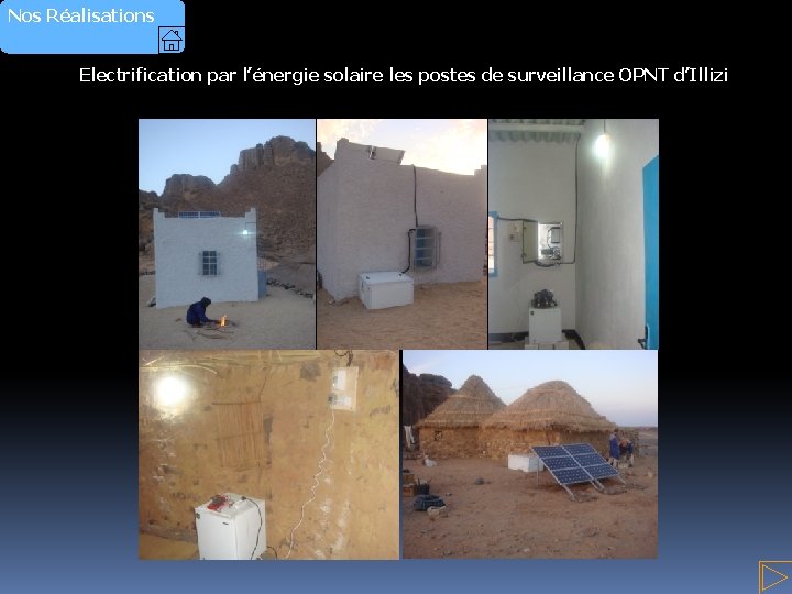 Nos Réalisations Electrification par l’énergie solaire les postes de surveillance OPNT d’Illizi 