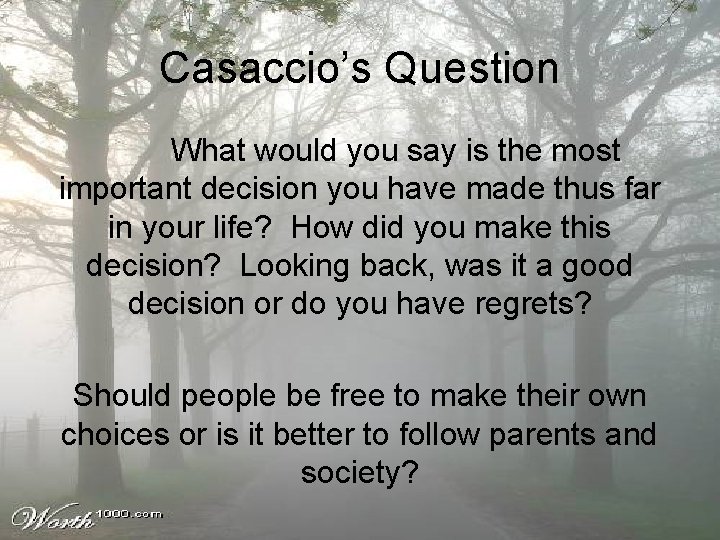 Casaccio’s Question What would you say is the most important decision you have made