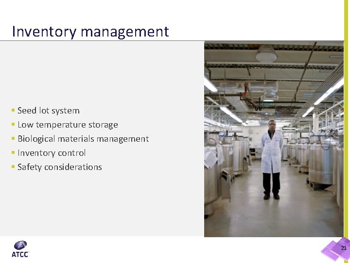 Inventory management § Seed lot system § Low temperature storage § Biological materials management