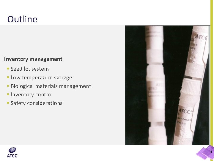 Outline Inventory management § Seed lot system § Low temperature storage § Biological materials