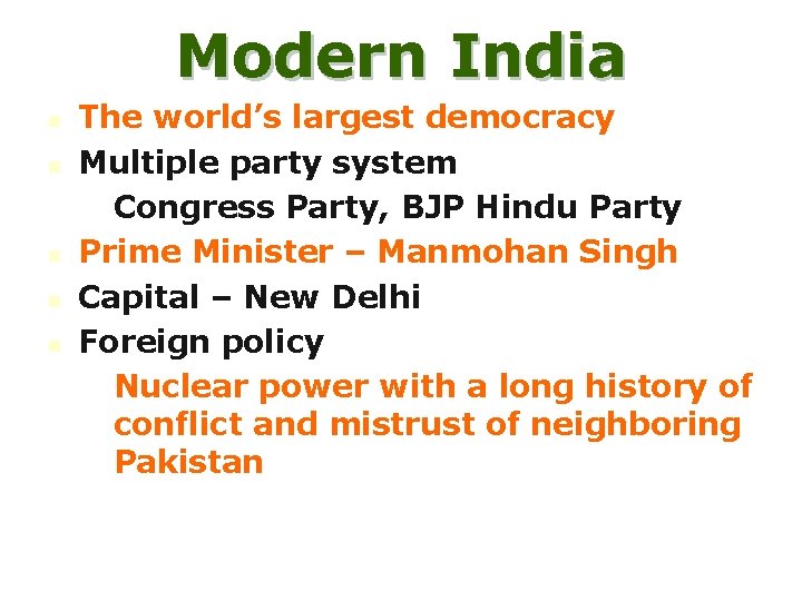 Modern India n n n The world’s largest democracy Multiple party system • Congress