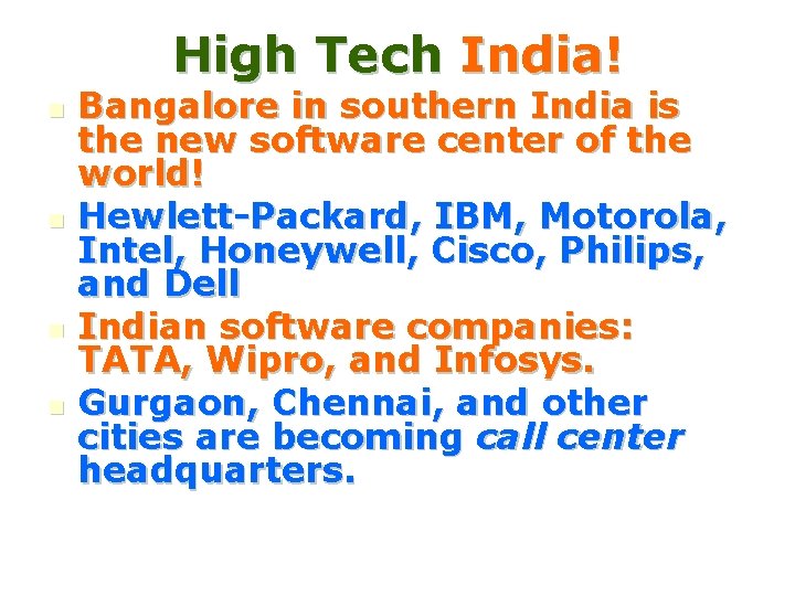 High Tech India! n n Bangalore in southern India is the new software center