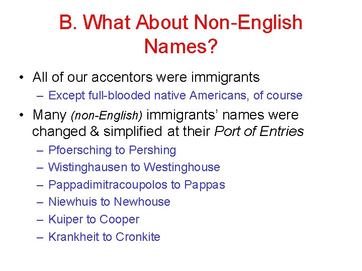 B. What About Non-English Names? • All of our accentors were immigrants – Except