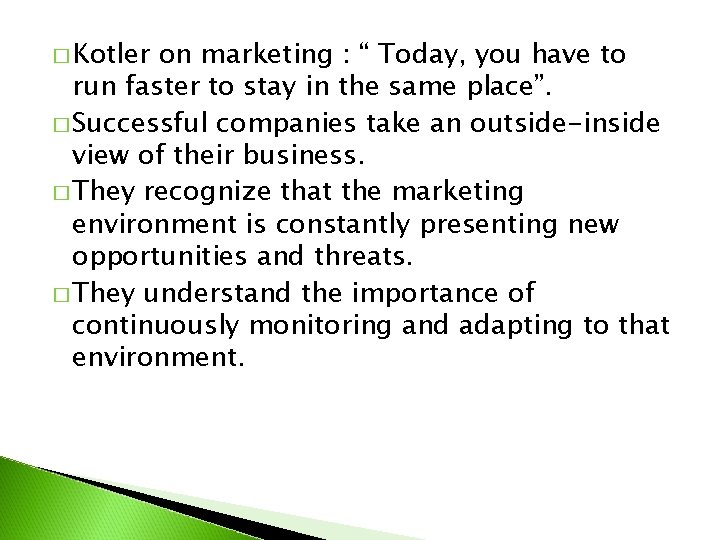 � Kotler on marketing : “ Today, you have to run faster to stay