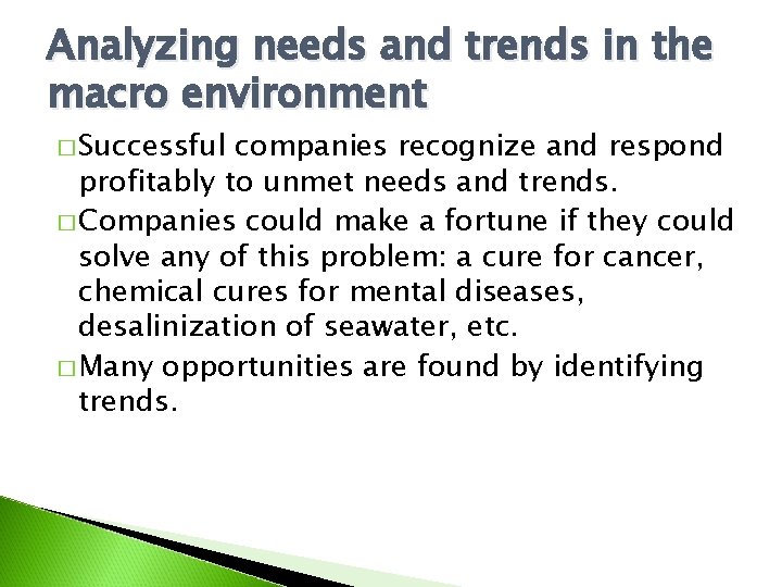 Analyzing needs and trends in the macro environment � Successful companies recognize and respond