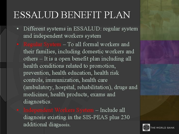 ESSALUD BENEFIT PLAN • Different systems in ESSALUD: regular system and independent workers system