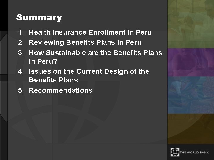 Summary 1. Health Insurance Enrollment in Peru 2. Reviewing Benefits Plans in Peru 3.