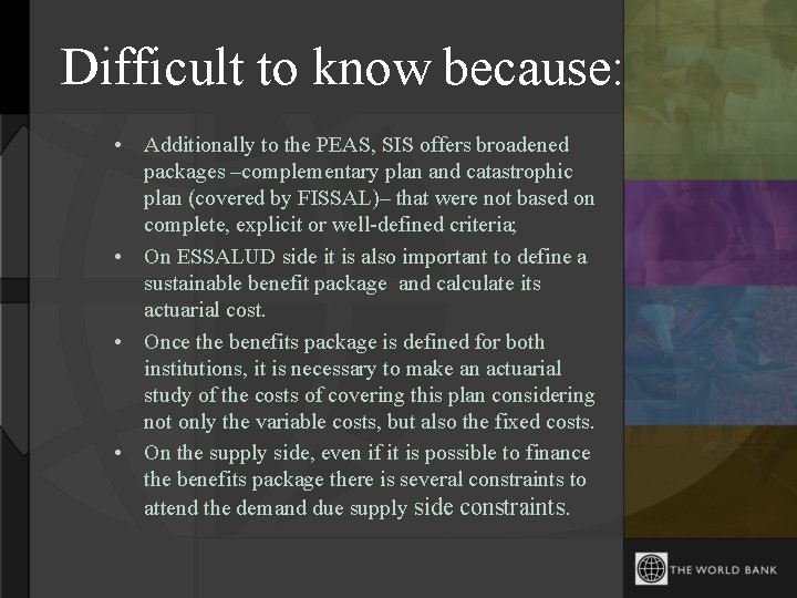 Difficult to know because: • Additionally to the PEAS, SIS offers broadened packages –complementary