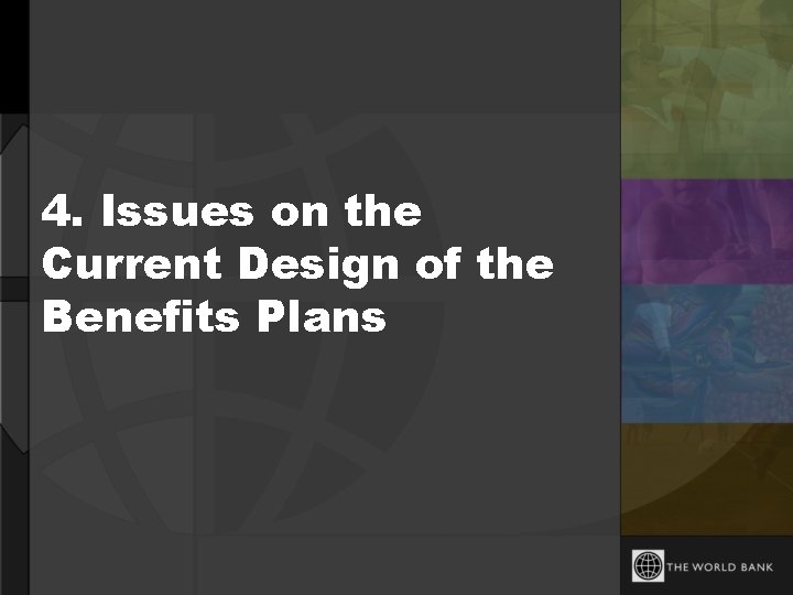 4. Issues on the Current Design of the Benefits Plans 
