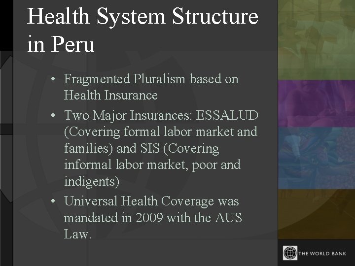 Health System Structure in Peru • Fragmented Pluralism based on Health Insurance • Two
