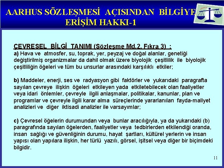 AARHUS SÖZLEŞMESİ AÇISINDAN BİLGİYE ERİŞİM HAKKI-1 ÇEVRESEL BİLGİ TANIMI (Sözleşme Md. 2, Fıkra 3)