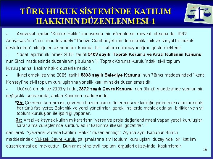 TÜRK HUKUK SİSTEMİNDE KATILIM HAKKININ DÜZENLENMESİ-1 - Anayasal açıdan “Katılım Hakkı” konusunda bir düzenleme